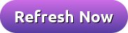 Refresh Now